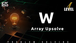 Problem W | Array Sheet Upsolve