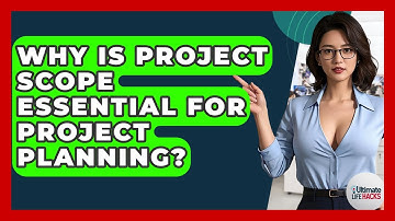Why Is Project Scope Essential For Project Planning? - Ultimate Life Hacks