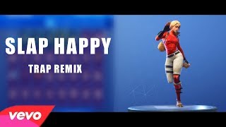 Fortnite - Slap Happy Trap Remix (Prod. By BomBino)