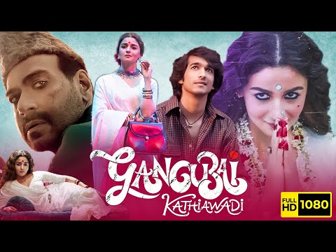 gangubai-kathiawadi-full-movie-|-alia-bhatt,-ajay-devgn-|-sanjay-leela-bhansali-|-hd-facts-&review