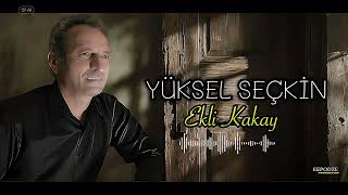 Yüksel Seçki̇n - Ekli Kakay