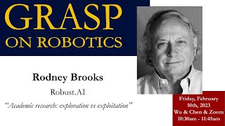 SPRING 2023 GRASP On Robotics: Rodney Brooks, Robust.AI