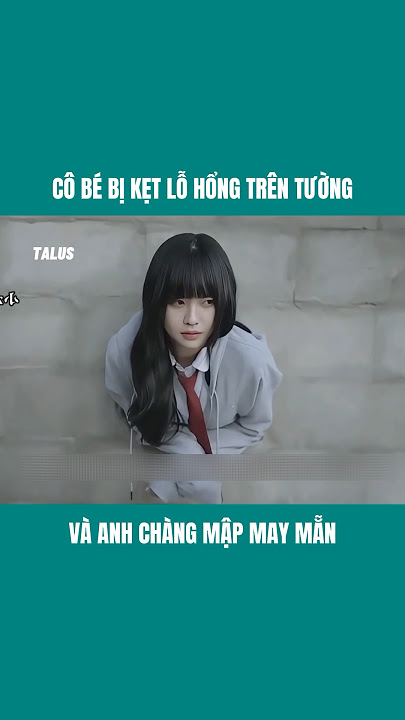 Hoa khôi xinh đẹp bị kẹt lỗ hổng trên tường và anh béo mấy mẵn #phimhay #tomtatphim #riviuphim #phim