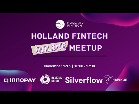 Holland FinTech Online Meetup November 12th Holland FinTech Online Meetup November 12th