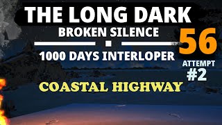 The Long Dark ~ Broken Silence Interloper ~ Episode  55 - 2nd Attempt To Reach 1000 Days