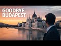 The Real Reason We Had to Leave Budapest