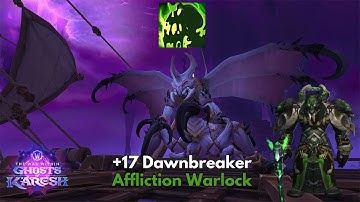 Affliction Warlock +17 Dawnbreaker.