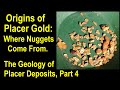 Where nuggets come from_Origins of gold__Placer Geology_Part 4