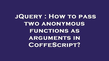 jQuery : How to pass two anonymous functions as arguments in CoffeScript?