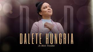 Dalete Hungria | DVD As Mais Tocadas [Gravado Ao Vivo]