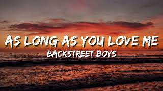 As Long As You Love Me - Backstreet Boys (Lyrics) 🎵