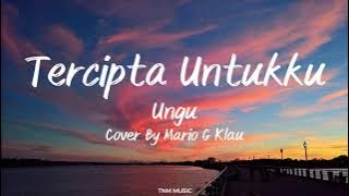 Tercipta Untukku - Ungu (Cover By Mario G Klau) | Lirik Lagu