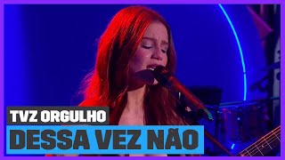 Carol Biazin canta 'Dessa vez não' (Ao Vivo) | TVZ Orgulho | Música Multishow