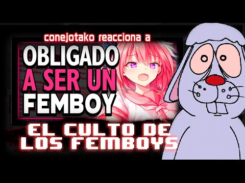 El CULTO de FEMBOYS de 4CHAN - Reacción conejotako