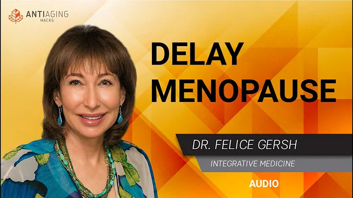 How to Delay Menopause, Role of Birth Control and improve Women's Health: Dr. Felice Gersh