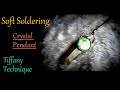 Soft Soldering | Tiffany Technique | Simple Easy Crystal Pendant | Gift Idea