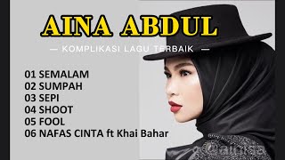Aina Abdul - Full Album - Kompilasi Kerkini
