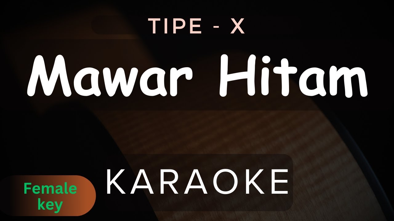 Mawar Hitam (Female Key)  - Tipe-X | Karaoke | Ska Reggae