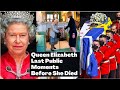 R.I.P. Queen Elizabeth Last Moments In Public Before Her Death