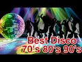 The Best Disco Songs Of All Time 70&#39;s 80&#39;s 90&#39;s