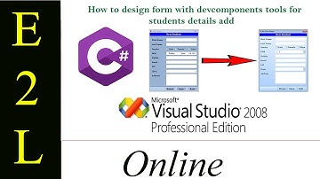 How to design form with Devcomponents tools for student details add in visual studio 2008 - #4