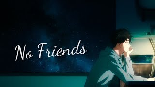 No Friends | AMV | Mix Anime