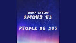 Among Us people Be Sus