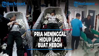 Seorang Pria Meninggal Hidup Lagi Buat Heboh