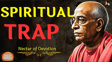 Spiritual Trap - Vedic Truth About Sin, Guilt & Real Transformation || Srila Prabhupada | NOD EP-20