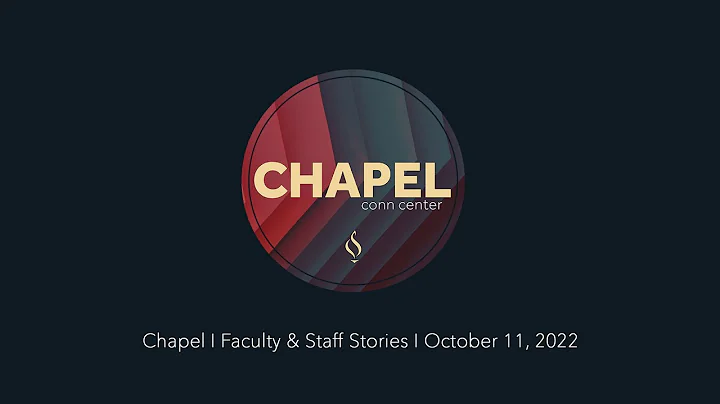 Chapel with Faculty/Staff Stories (Hermilo Jasso, ...