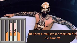 18 Karat Urteil Ist Schrecklich Für Die Fans Resimi