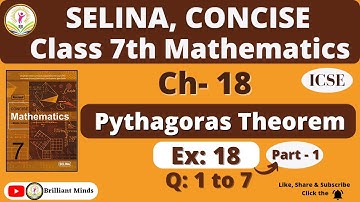 Class 7 ICSE || Selina Math || Ch-18 Pythagoras Theorem Ex: 18 Q: 1 to 7 @BrilliantMindsEducation