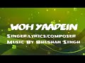 Woh yaadein  bhushan singh  soulful hindi melody song 2020