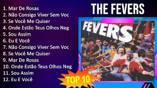 THE FEVERS 2023 - 10 Maiores Sucessos - Mar De Rosas, Não Consigo Viver Sem Você, Se Você Me Qui...