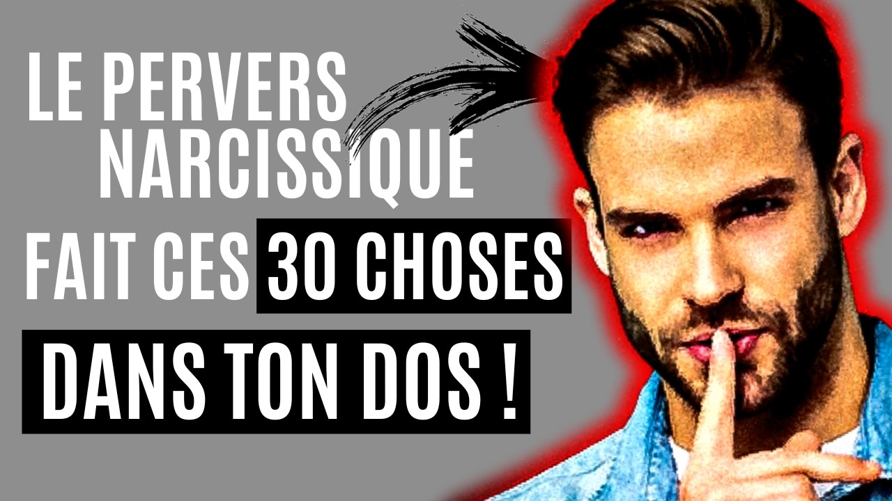30 Choses que TON Pervers Narcissique FAIT DANS TON DOS !!! 😈