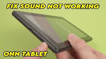 Onn Tablet Sound Not Working? How to Fix it