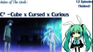 Anime of The Week  C³   Cube x Cursed x Curious HD