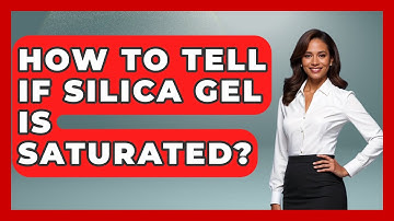 How To Tell If Silica Gel Is Saturated? - Chemistry For Everyone