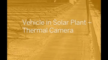 Vehicle detection in Solar Farm with Thermal Camera · Video Analysis