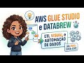 AWS Glue Studio e DataBrew: ETL Visual e Automação de Dados na AWS [DEA-C01]!