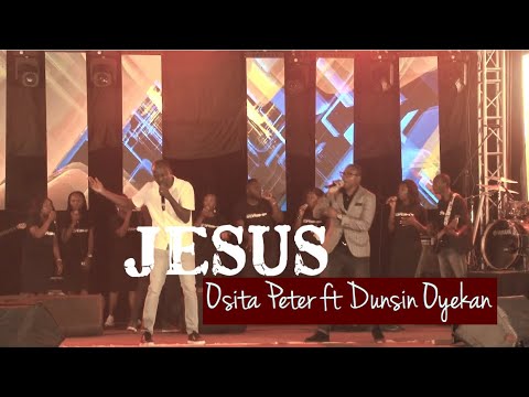 JESUS - Osita Peter ft Dunsin Oyekan (Official Music Video)