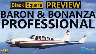 The Master Of Ga? New Black Square Bonanza Baron Professional Preview - Microsoft Flight Simulator