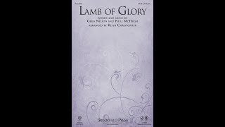 LAMB OF GLORY (SATB Choir) - Greg Nelson/Phill McHugh/arr. Keith Christopher