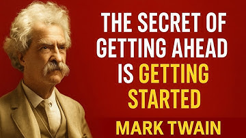 Mark Twain Motivation | The Secret of Getting Ahead is Getting Started | Motivational Speech 2025