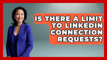 Is There A Limit To LinkedIn Connection Requests? - Job Success Network