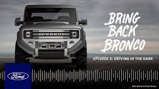 Bring Back Bronco Podcast: Episode 5 – Driving in the Dark – 1996 to 2004 | Ford