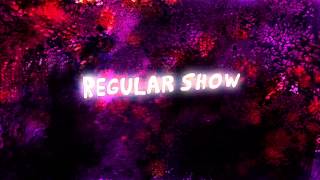 Regular Show - Intro (HD)