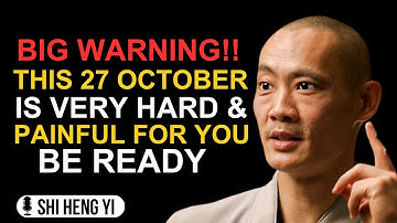 ⚡WARNING 27 October Will Hit You Hard — Be Ready for What’s Coming   — Shi Heng Yi Wisdom