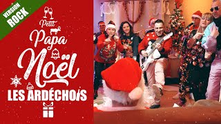 PETIT PAPA NOEL (version ROCK) 🎅🏻 Les Ardéchois - Chanson de Noël 2023 #noël