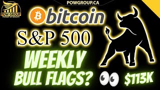 Bitcoin & Sp500 Weekly Bull Flags Incoming? $113K Btc 🤔 Technical Analysis